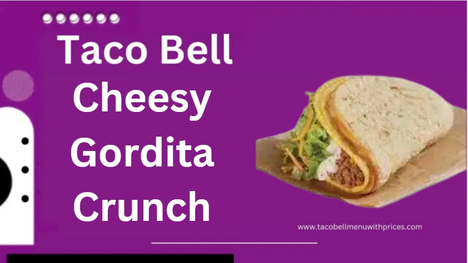 Cheesy Gordita Crunch