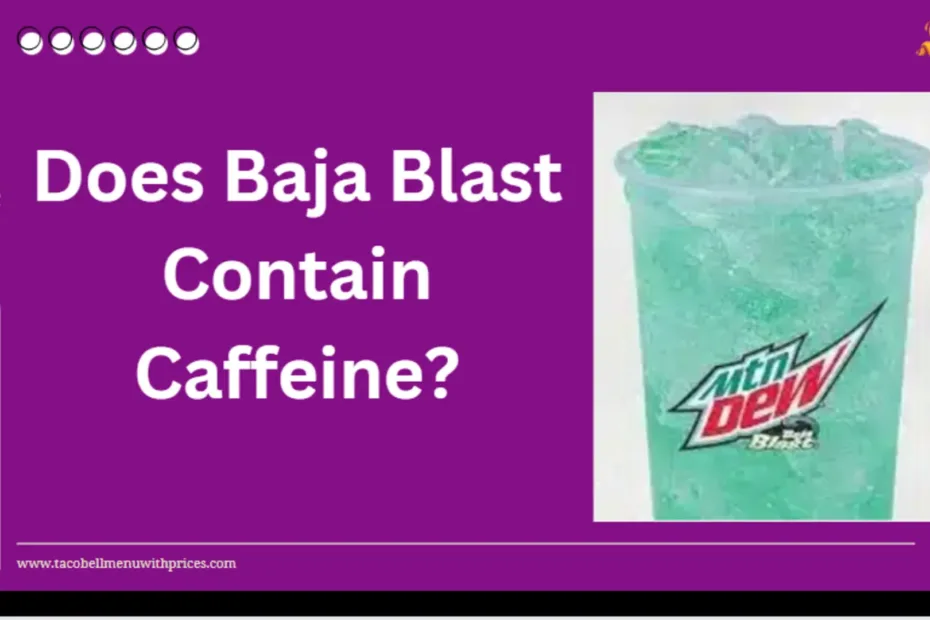 Does Baja Blast Contain Caffeine