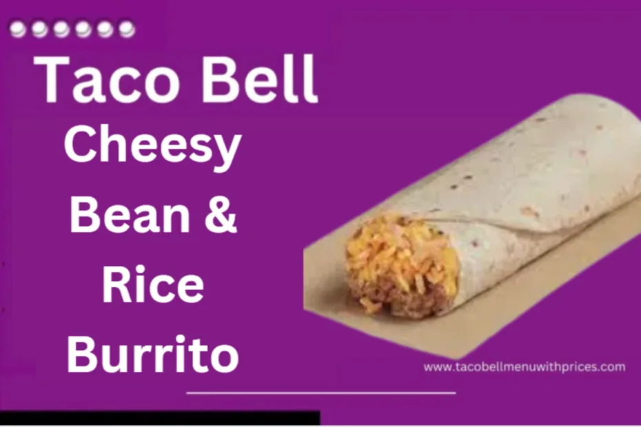 Taco Bell Cheesy Bean and Rice Burrito