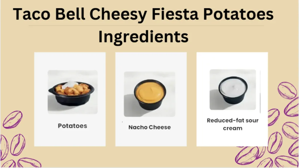 Taco Bell Cheesy Fiesta Potatoes Ingredients